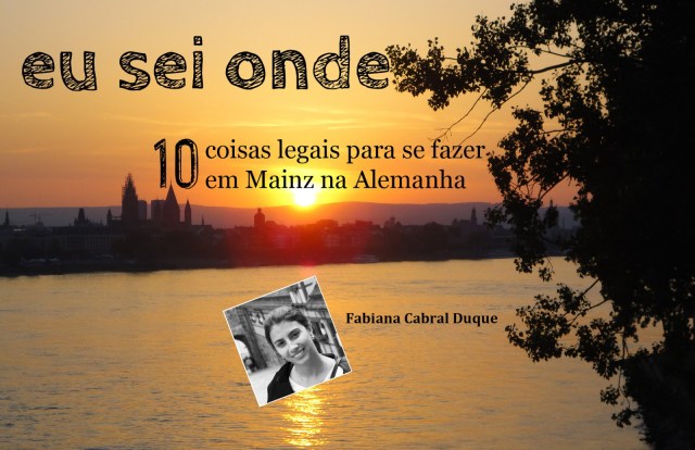 10 coisas para se fazer em Mainz na Alemanha