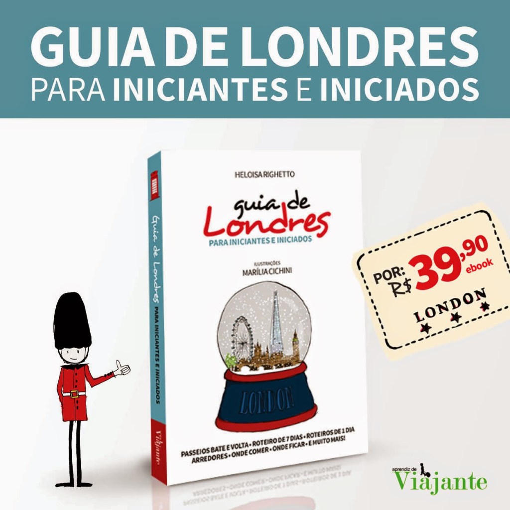 Guia de Londres – para iniciantes e iniciados – Heloisa Righetto