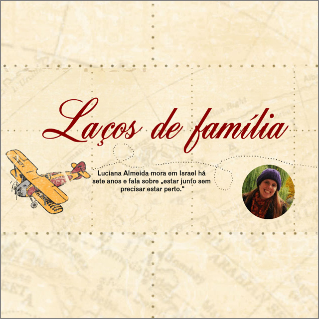 Luciana Almeida escreve de Israel sobre Laços de Família
