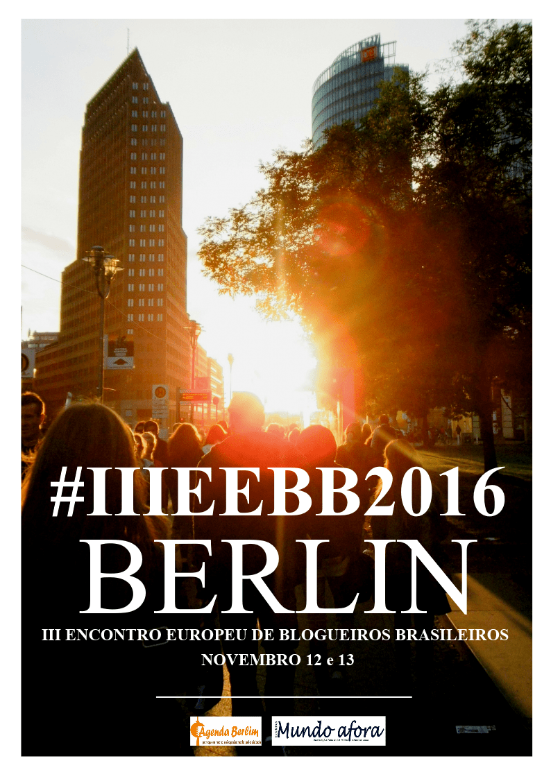 #IIIEEBB2016 – Encontro Europeu de Blogueiros Brasileiros 2016 em&nbsp;Berlim