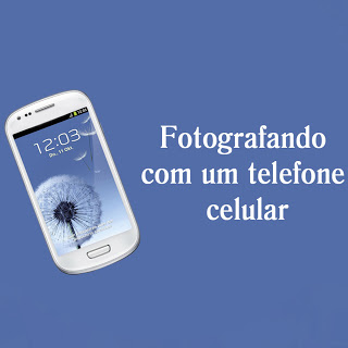 Fotografando com um telefone&nbsp;celular